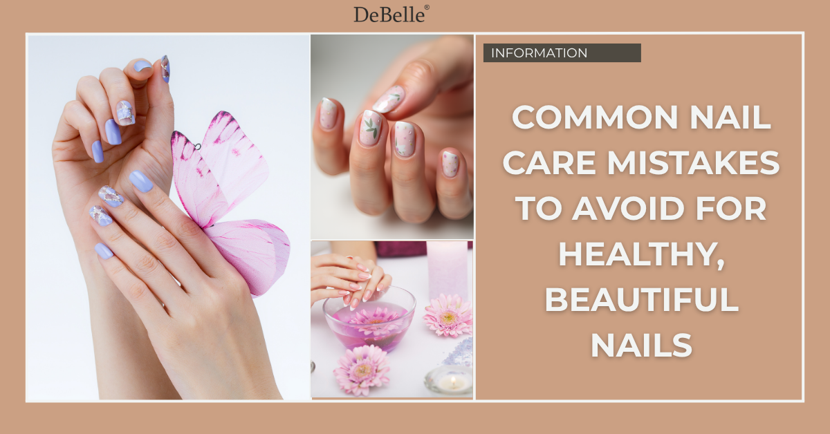 Common Nail Care Mistakes to Avoid for Healthy, Beautiful Nails ...